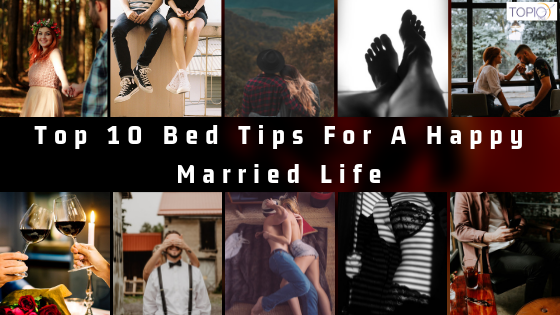 Top 10 Bed Tips For A Happy Married Life